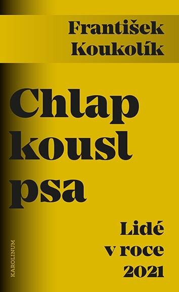Obálka knihy Chlap kousl psa - Lidé v roce 2021