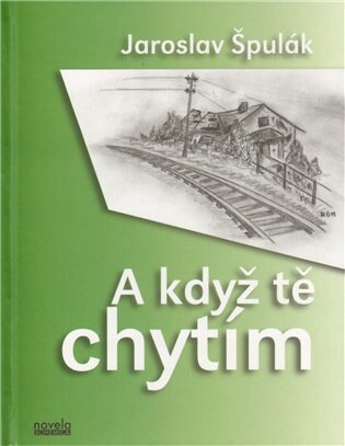 Obálka knihy A když tě chytím