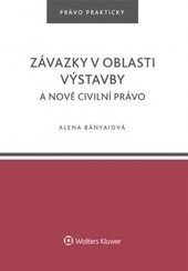 Obálka knihy Závazky v oblasti výstavby a nové civilní právo