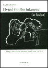 Obálka knihy Hvizd žlutého inkoustu (a facka)