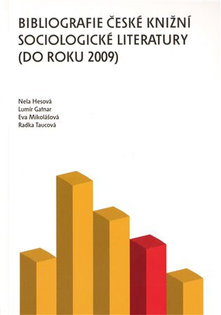 Obálka knihy Bibliografie české knižní sociologické literatury (do roku 2009)