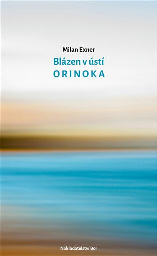 Obálka knihy Blázen v ústí Orinoka