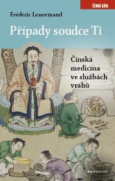 Obálka knihy Případy soudce Ti Čínská medicína ve službách vrahů