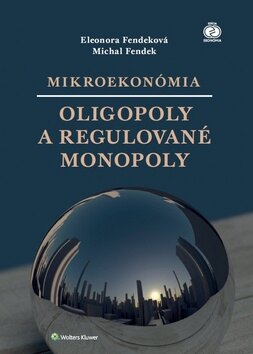 Obálka knihy Mikroekonómia Oligopoly a regulované monopoly