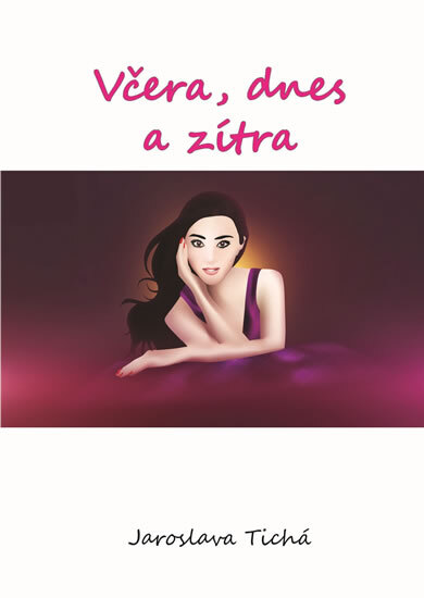 Obálka knihy Včera, dnes a zítra