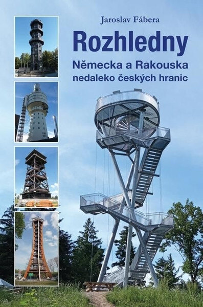 Obálka knihy Rozhledny Německa a Rakouska nedaleko českých hranic