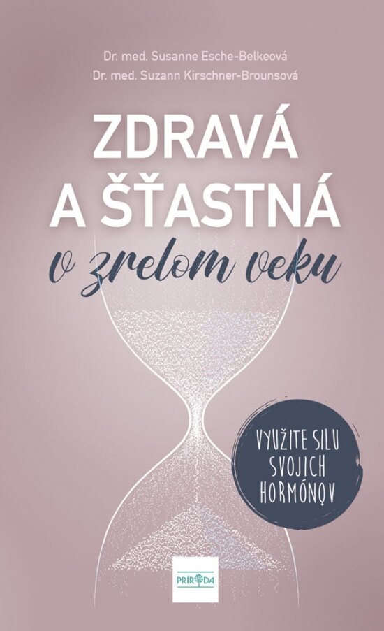 Obálka knihy Zdravá a šťastná v zrelom veku: Využite silu svojich hormónov