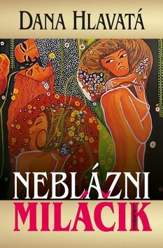 Obálka knihy Neblázni miláčik