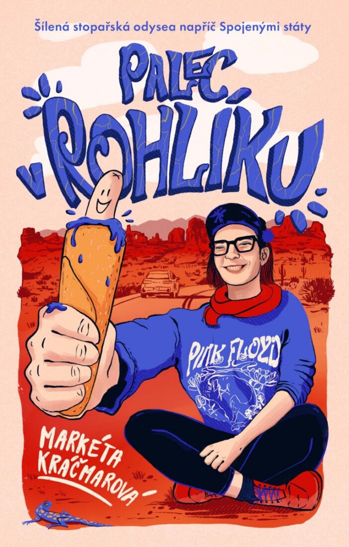 Obálka knihy Palec v rohlíku: Šílená stopařská odysea napříč Spojenými státy