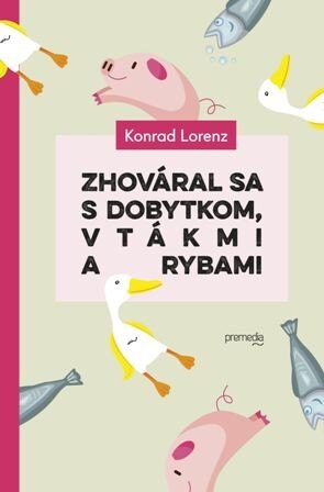 Obálka knihy Zhováral sa s dobytkom, vtákmi a rybami