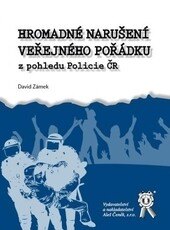 Obálka knihy Hromadné narušení veřejného pořádku z pohledu Policie ČR