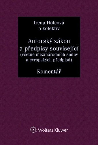 Obálka knihy Autorský zákon a předpisy související (včetně mezinárodních smluv a evropských předpisů). Komentář
