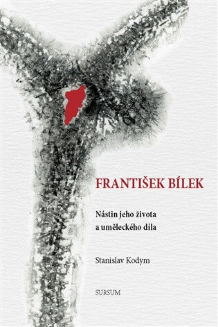 Obálka knihy František Bílek Nástin jeho života a uměleckého díla