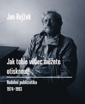 Obálka knihy Jak tohle vůbec můžete otisknout!
