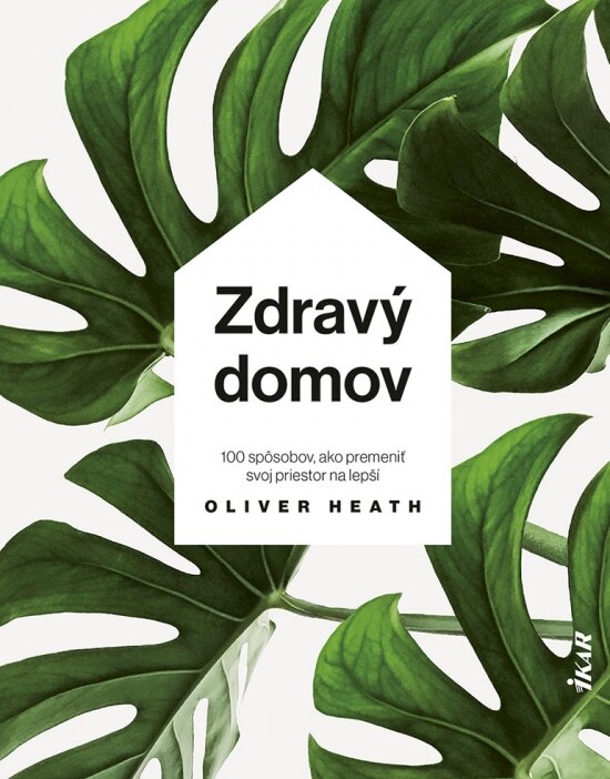 Obálka knihy Zdravý domov: 100 spôsobov ako si upraviť svoj životný priestor na zdravé a útulné bývanie