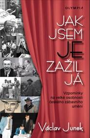 Obálka knihy Jak jsem je zažil já - Vzpomínky na velké osobnosti českého zábavního umění