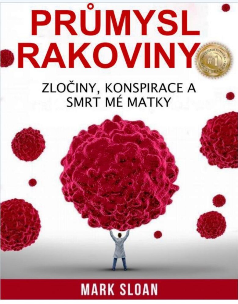Obálka knihy Průmysl rakoviny - Zločiny, konspirace a smrt mé matky