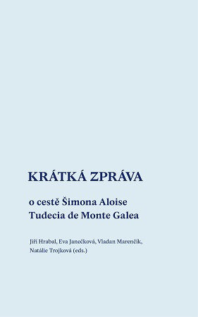 Obálka knihy Krátká zpráva o cestě Šimona Aloise Tudecia de Monte Galea