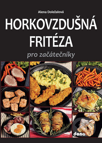 Obálka knihy Horkovzdušná fritéza pro začátečníky