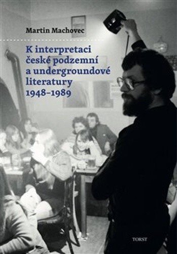 Obálka knihy K interpretaci české podzemní a undergroundové literatury 1948–1989