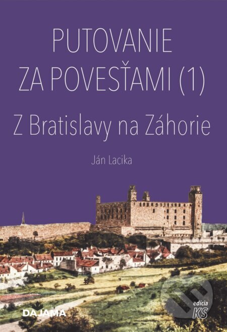 Obálka knihy Putovanie za povesťami I. - Z Bratislavy na Záhorie