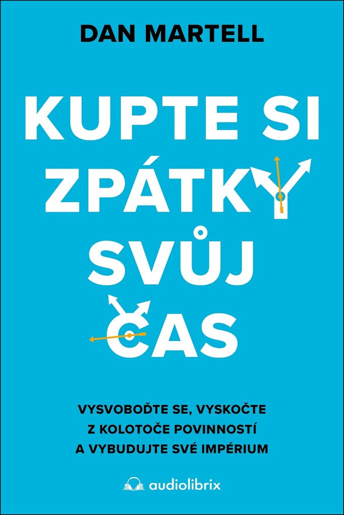 Obálka knihy Kupte si zpátky svůj čas - Vysvoboďte se, vyskočte z kolotoče povinností a vybudujte své