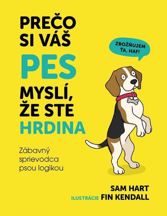 Obálka knihy Prečo si váš pes myslí, že ste hrdina