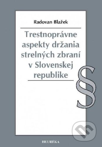 Obálka knihy Trestnoprávne aspekty držania strelných zbraní v Slovenskej republike