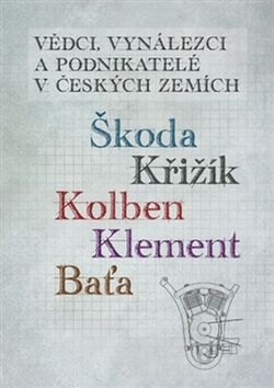 Obálka knihy Vědci, vynálezci a podnikatelé v Českých zemích