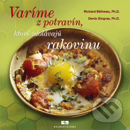 Obálka knihy Varíme z potravín, ktoré zdolávajú rakovinu