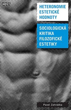 Obálka knihy Heteronomie estetické hodnoty - Sociologická kritika filozofické estetiky