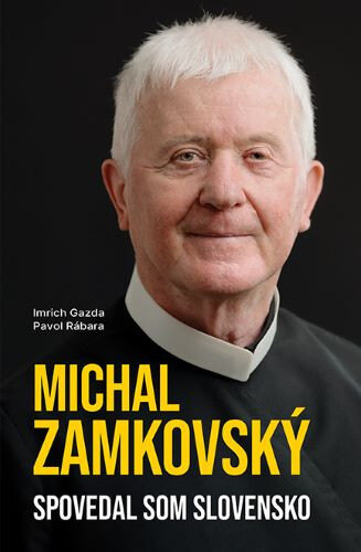 Obálka knihy Michal Zamkovský: Spovedal som Slovensko