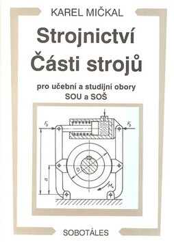 Obálka knihy Strojnictví Části strojů