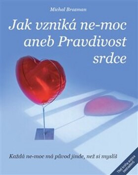 Obálka knihy Jak vzniká ne-moc aneb Pravdivost srdce