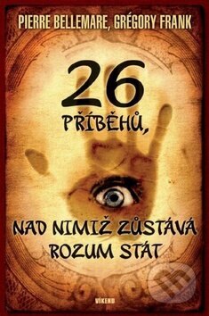 Obálka knihy 26 příběhů, nad nimiž zůstává rozum stát