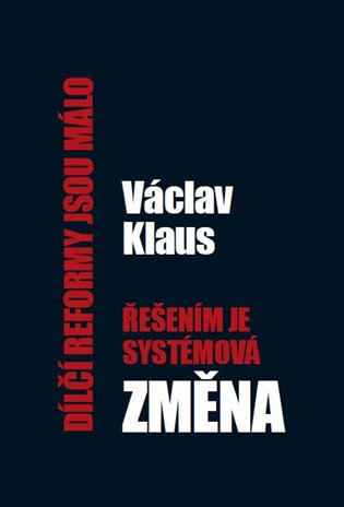 Obálka knihy Dílčí reformy jsou málo - řešením je systémová změna
