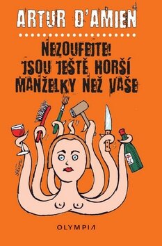 Obálka knihy Nezoufejte! Jsou ještě horší manželky než vaše