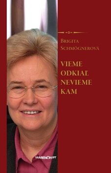 Obálka knihy Vieme odkiaľ, nevieme kam