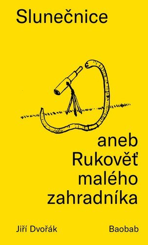 Obálka knihy Slunečnice aneb Rukověť malého zahradníka