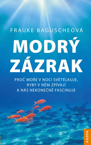 Obálka knihy Modrý zázrak - Proč moře v noci světélku