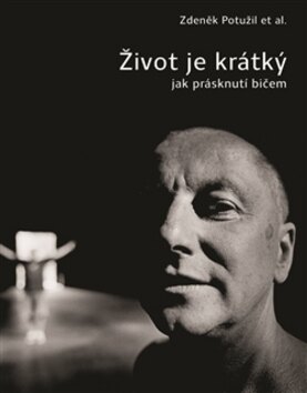 Obálka knihy Život je krátký jak prásknutí bičem