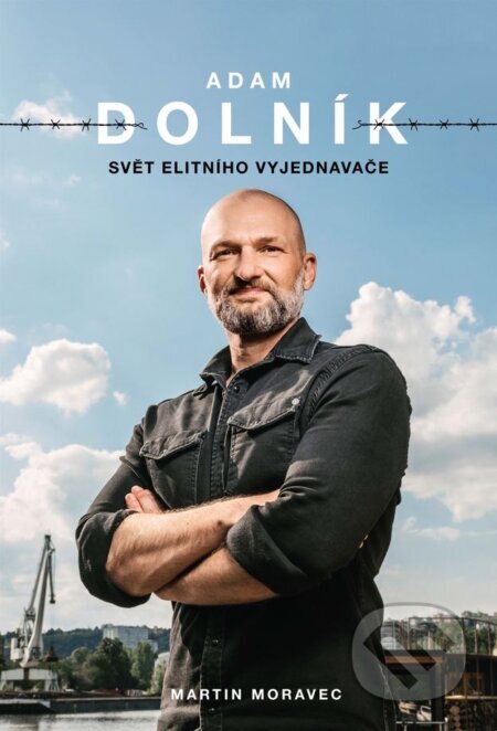 Obálka knihy Adam Dolník: Svět elitního vyjednavače