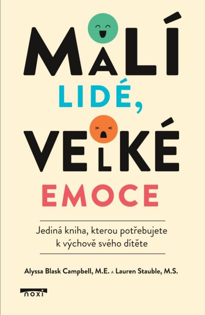 Obálka knihy Malí lidé, velké emoce - Jediná kniha, kterou potřebujete k výchově svého dítěte