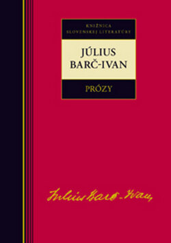 Obálka knihy Prózy - Július Barč-Ivan