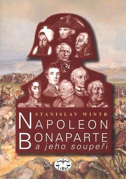 Obálka knihy Napoleon Bonaparte a jeho soupeři