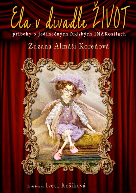 Obálka knihy Ela v divadle ŽIVOT - Príbehy o jedinečných ľudských INAKostiach