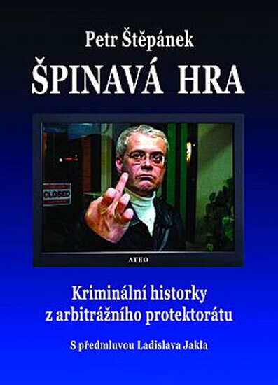 Obálka knihy Špinavá hra - Kriminální historky z arbitrážního protektorátu