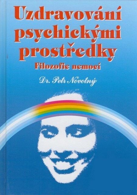 Obálka knihy Uzdravování psychickými prostředky - filozofie nemocí 2.vydání