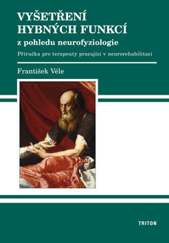 Obálka knihy Vyšetření hybných funkcí z pohledu neurofyziologie