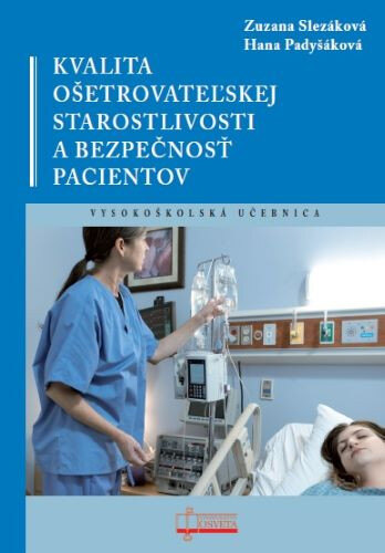 Obálka knihy Kvalita ošetrovateľskej starostlivosti a bezpečnosť pacientov